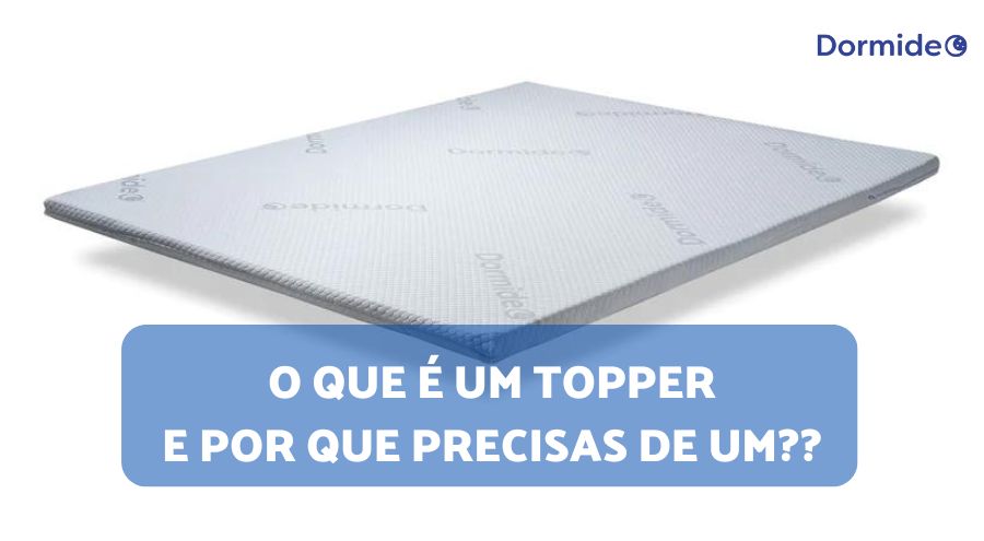 O que é um Topper e por que precisas de um?